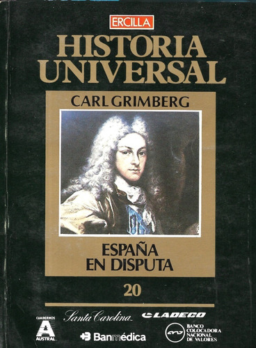 Historia Universal España En Disputa 20 / Carl Grimberg