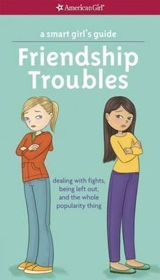 A Smart Girl's Guide: Friendship Troubles - Patti Kelley ...