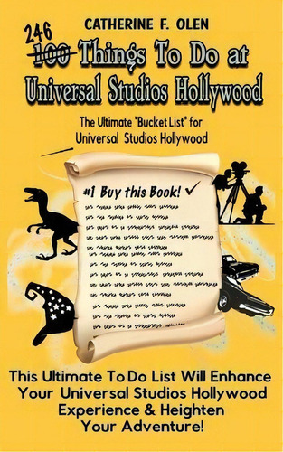 One Hundred Things To Do At Universal Studios Hollywood Before You Die : The Ultimate Bucket List..., De Catherine F Olen. Editorial Bucket List, Tapa Blanda En Inglés