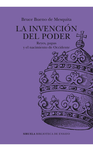 La Invención Del Poder, De Bueno De Mesquita, Bruce., Vol. 1. Editorial Siruela, Tapa Blanda, Edición 1 En Castellano, 2024