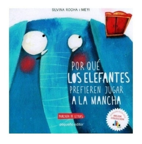 Libro Por Que Los Elefantes Prefieren Jugar A La Mancha