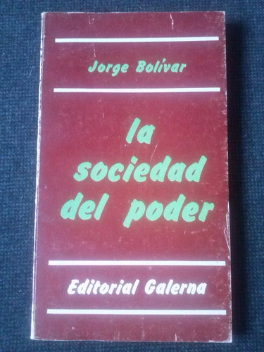 La Sociedad Del Poder Jorge Bolivar