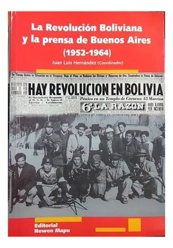 Revolucion Boliviana Y La Prensa De - Martiren Margar - #l