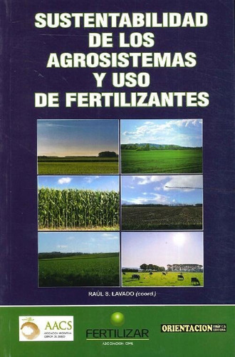 Sustentabilidad De Agroecosistemas Y De Uso Fértilizantes, De Lavado, Raúl S.. Editorial Orientación Gráfica Editora, Tapa Blanda En Español, 2022