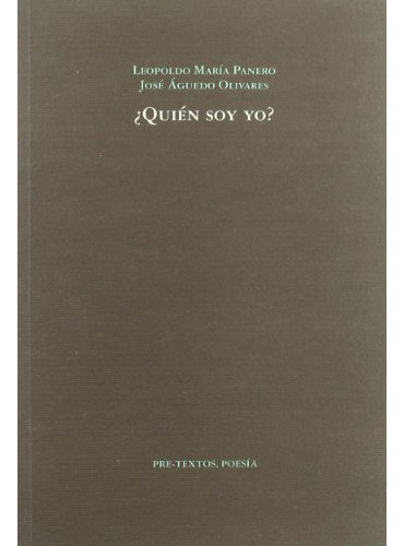 Quién Soy Yo?, De Panero Leopoldo., Vol. Abc. Editorial Pre-textos, Tapa Blanda En Español, 1