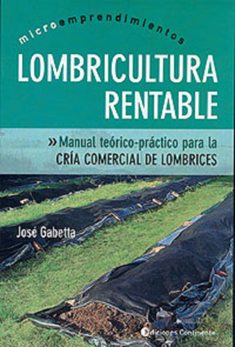 Lombricultura Rentable, De Gabetta Jose. Editorial Continente, Tapa Blanda En Español, 2009