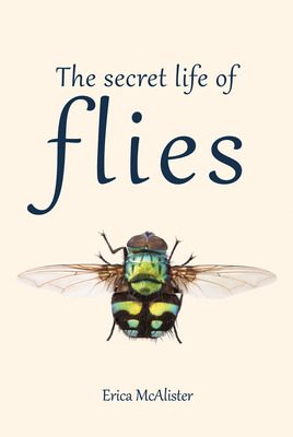 Libro The Secret Life Of Flies - Mcalister, Erica
