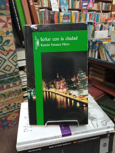 Soñar Con La Ciudad - Ramon Fonseca Mora