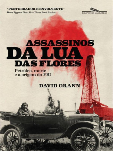 Assassinos Da Lua Das Flores, De Grann, David. Editora Companhia Das Letras, Capa Mole Em Português