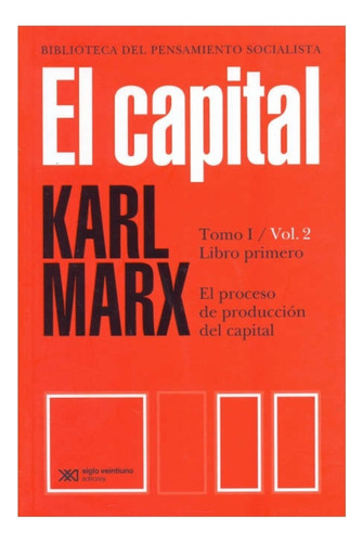 El Capital Tomo 1 Volumen 2 - Karl Marx - Siglo Xxi Libro