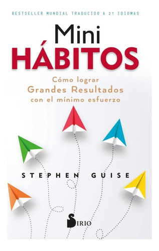Libro Mini Habitos - Stephen Guise, De Guise, Stephen. Editorial Sirio, Tapa Blanda En Español, 2023