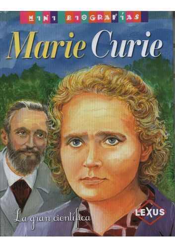 Mini Biografias Marie Curie La Gran Cientifica - Jose Moran