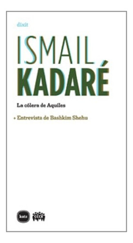 Colera De Aquiles, La - Ismail Kadare