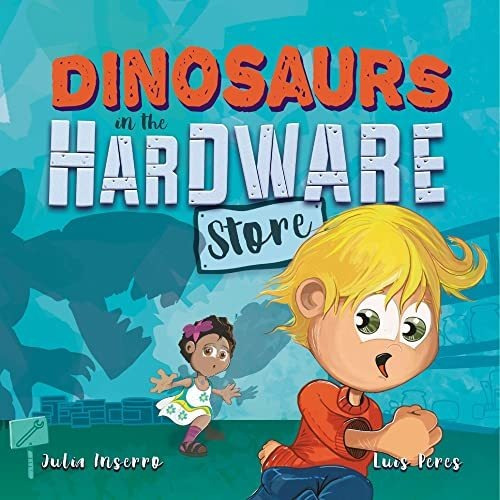 Book : Dinosaurs In The Hardware Store - Julia Inserro