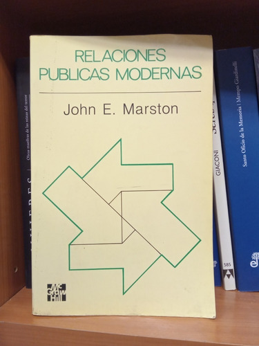 Relaciones Publicas Modernas. Marston John