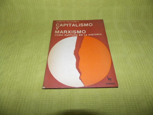 Capitalismo Y Marxismo - Alberto Falcionelli - Huemul