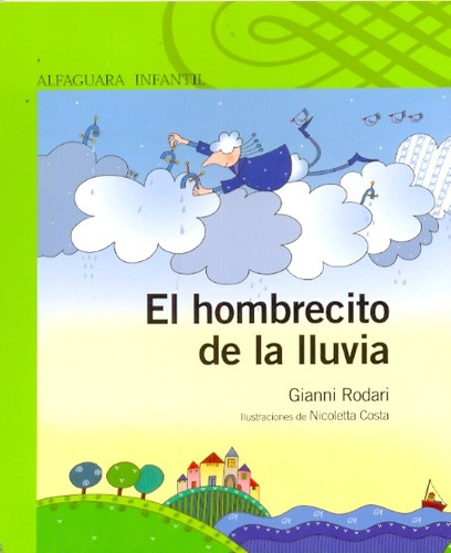 El Hombrecito De La Lluvia, De Gianni Rodari. Editorial Alfaguara, Tapa Blanda, Edición 1 En Español