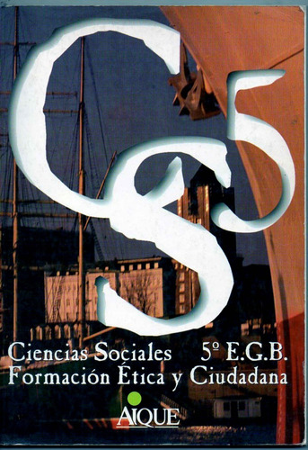 Ciencias Sociales Formación Étics Y Ciudadana 5 Egb Aique