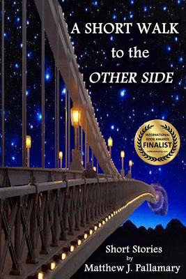 Libro A Short Walk To The Other Side: A Collection Of Sho...