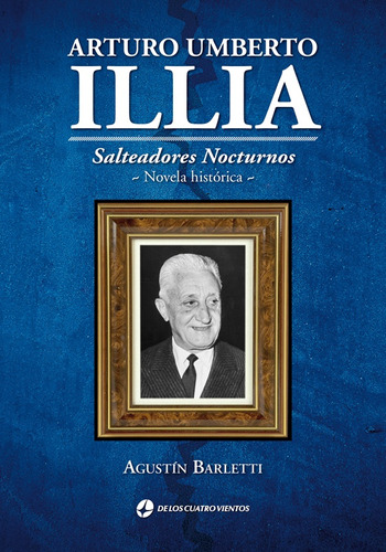 Arturo Umberto Illia - Salteadores Nocturnos - Novela Histor