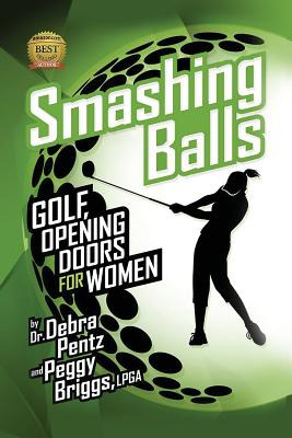 Libro Smashing Balls: Golf, Opening Doors For Women - Bri...