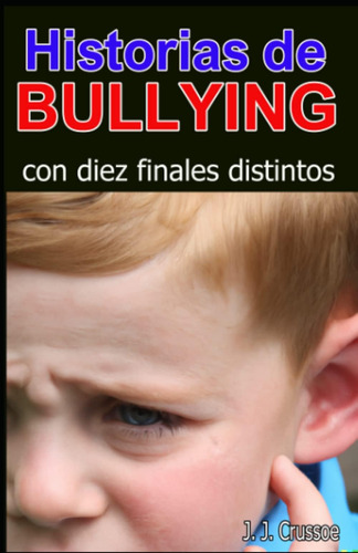 Libro: Historias De Bullying Con Diez Finales Distintos (dia