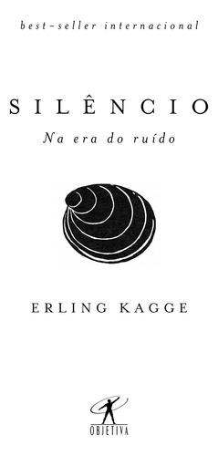 Silêncio: Na era do ruído, de Kagge, Erling. Editora Schwarcz SA, capa dura em português, 2017