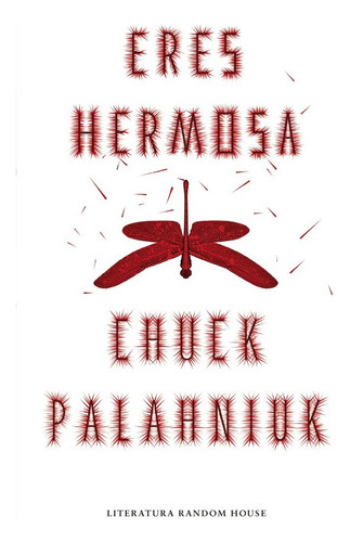 Eres Hermosa, De Palahniuk, Chuck. Editorial Literatura Random House, Tapa Blanda, Edición 1 En Español