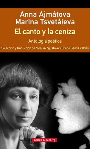 El Canto Y La Ceniza - Anna Ajmátova / Marina Tsvietáieva