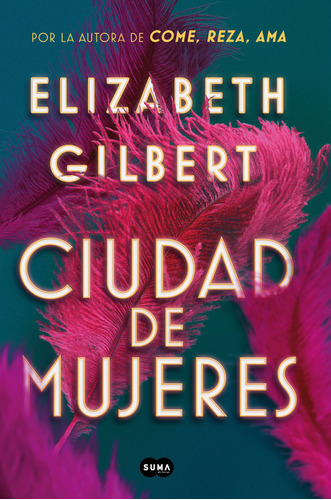 Ciudad De Mujeres - Gilbert, Elizabeth