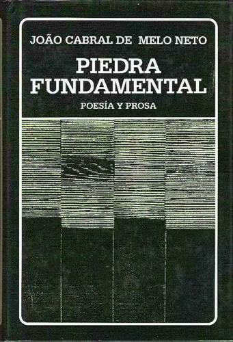 Piedra Fundamental. Poesía Y Prosa - Cabral De Melo Neto Joã