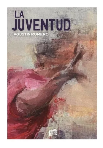 La Juventud - Agustin Romero - Milena Caserola