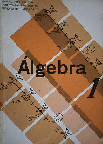 Livro Álgebra 1 - Manoel Jairo Bezerr E Outros [1985]