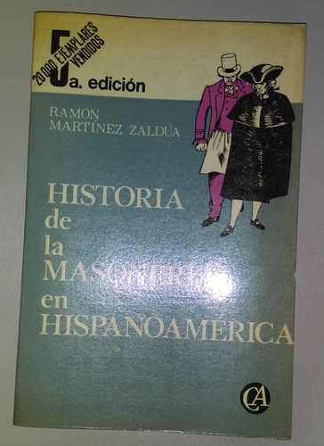 Historia De La Masonería En Hispanoamerica Ramon Martinez Z