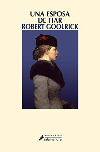 Libro Una Esposa De Fiar De Goolrick Robert Grupo Prh