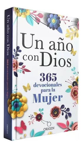 Un Año Con Dios / 365 Devocionales Para La Mujer