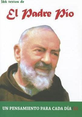 El Padre Pio  366 Textos Un Pensamiento Para Cada Diaaqwe