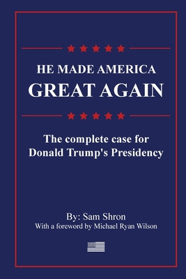 Libro He Made America Great Again: The Complete Case For ...