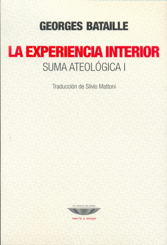 La Experiencia Interior. Suma Ateológica I - Bataille George