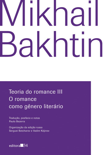 Teoria do romance III: O romance como gênero literário, de Bakhtin, Mikhail. Editora 34 Ltda., capa mole em português, 2019