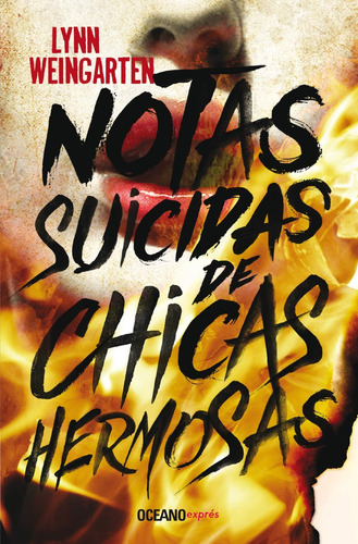 Notas Suicidas De Chicas Hermosas - Lynn Weingarten - Océano