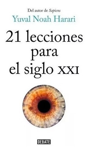 21 Lecciones Para El Siglo X X I - Yuval Harari