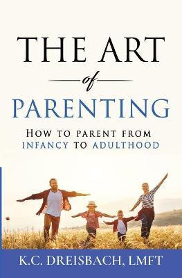 Libro The Art Of Parenting : How To Parent From Infancy T...