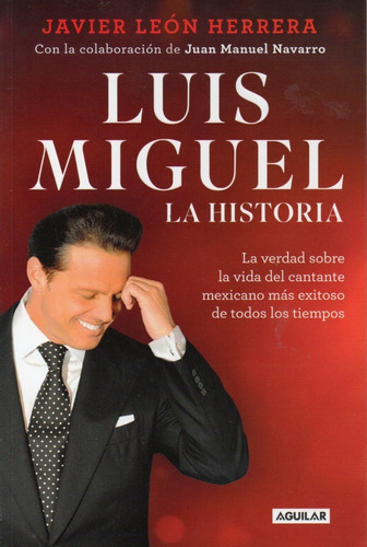 Javier Leon Herrera  Luis Miguel La Historia 