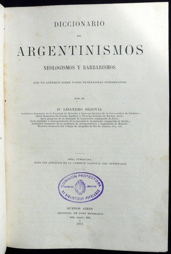 Diccionario De Argentinismos Lisandro Segovia 1911 7pl  0965