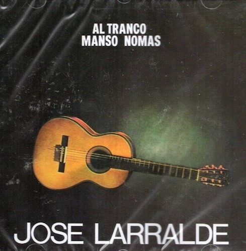 Al Tranco Manso Nomas - Larralde Jose (cd)