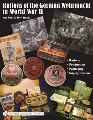 Rations Of The German Wehrmacht In World War Ii - Jim Pool