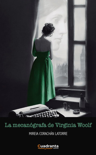 La Mecanãâ³grafa De Virginia Woolf, De Corachán Latorre, Mireia. Editorial Cuadranta, Tapa Blanda En Español