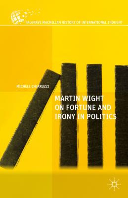 Libro Martin Wight On Fortune And Irony In Politics - Chi...