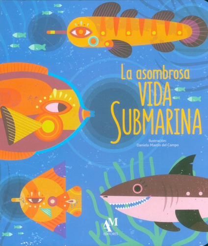 La asombrosa vida submarina, de Daniela Martin del campo. 6074373912, vol. 1. Editorial Editorial Ediciones y Distribuciones Dipon Ltda., tapa blanda, edición 2017 en español, 2017